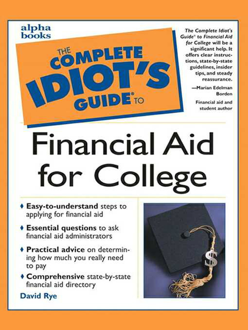 Title details for The Complete Idiot's Guide to Financial Aid for College by David Rye - Available